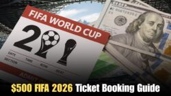FIFA 2026 World Cup Ticket Prices May Start from $500 — Complete Booking Guide for Fans