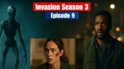 What to Expect from Invasion Season 3 Episode 9: Alien Secrets, Human Resistance and Key Character Twists