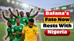 No Playoffs for Bafana? South Africa Now Rely on Nigeria’s Miracle Win Over Benin