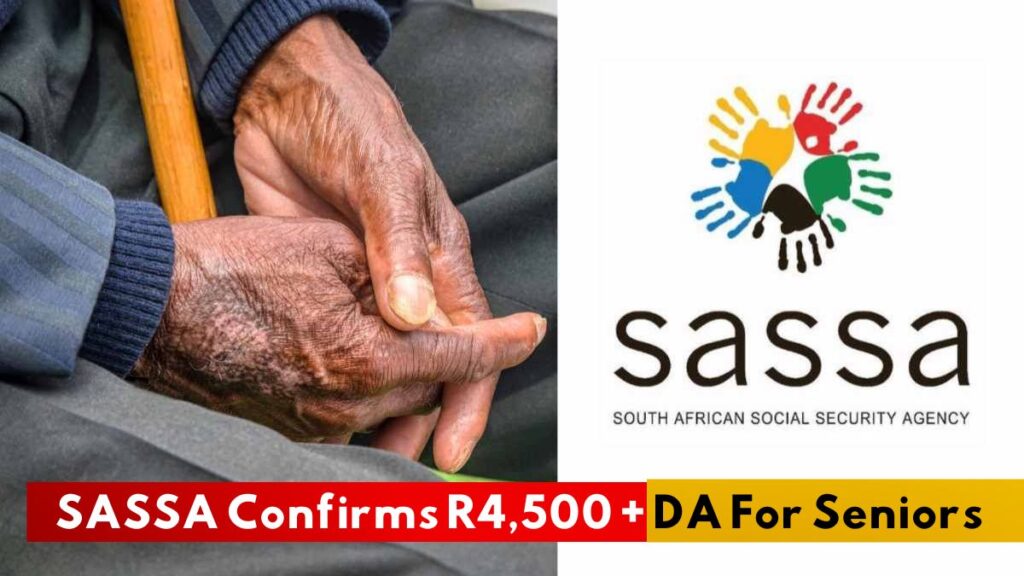 Exciting News: R4,500 Payment with DA Confirmed for 7.8 Million Pensioners—Essential SASSA Updates You Need for 2025!