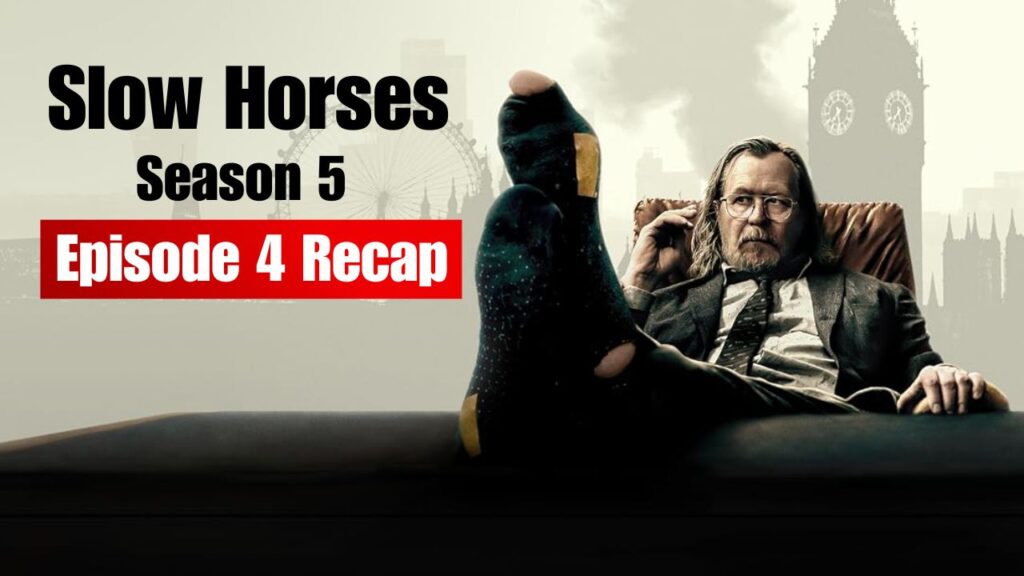 Slow Horses Season 5 Episode 4 Recap